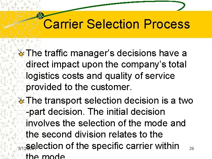 Carrier Selection Process The traffic manager’s decisions have a direct impact upon the company’s