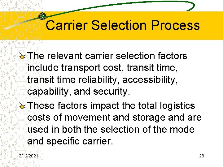 Carrier Selection Process The relevant carrier selection factors include transport cost, transit time reliability,