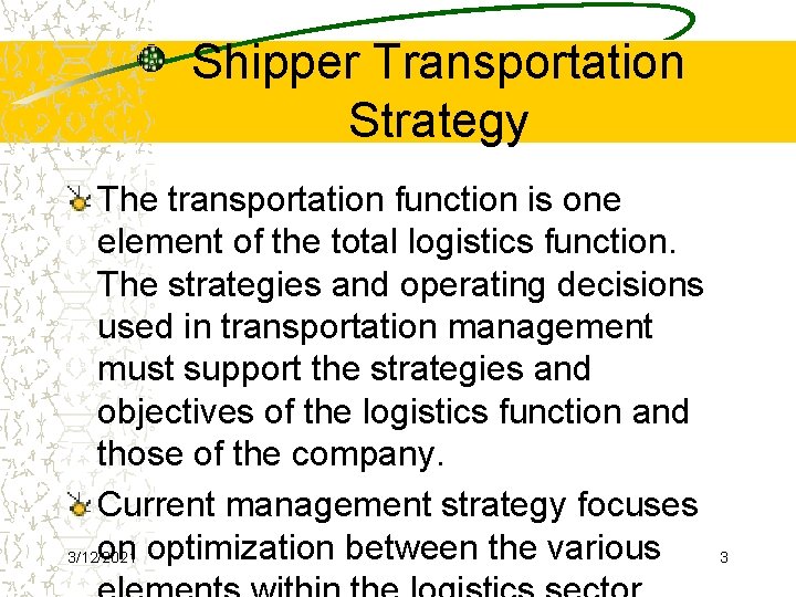 Shipper Transportation Strategy The transportation function is one element of the total logistics function.