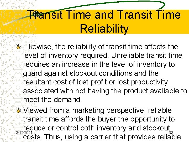 Transit Time and Transit Time Reliability Likewise, the reliability of transit time affects the