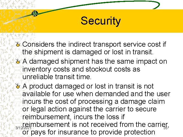 Security Considers the indirect transport service cost if the shipment is damaged or lost