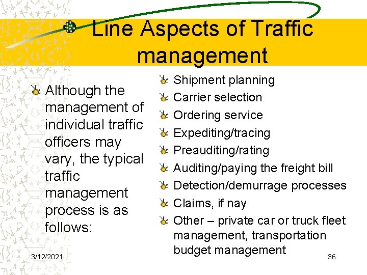 Line Aspects of Traffic management Although the management of individual traffic officers may vary,