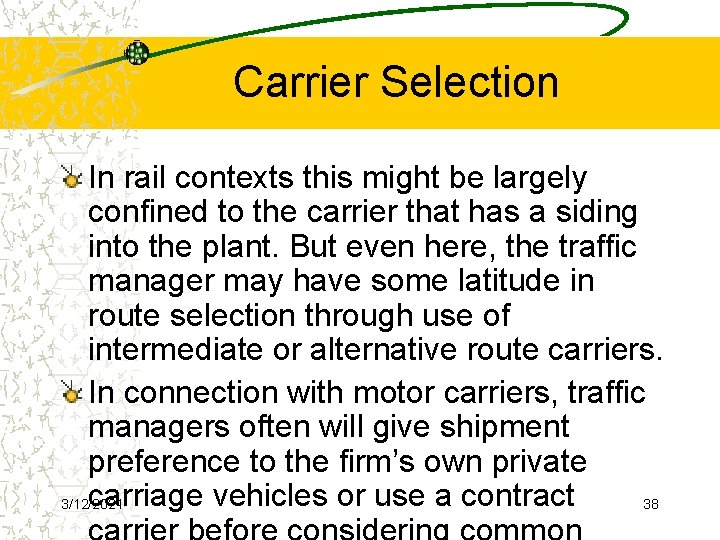 Carrier Selection In rail contexts this might be largely confined to the carrier that