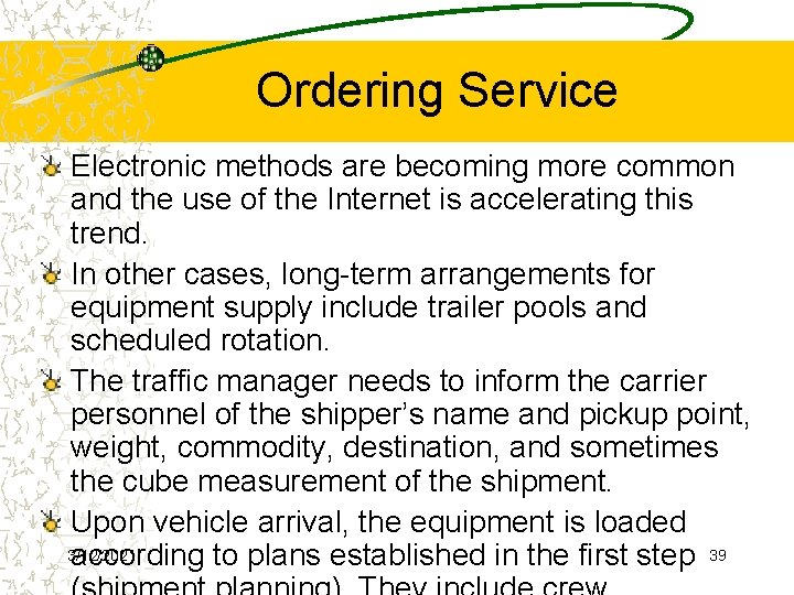 Ordering Service Electronic methods are becoming more common and the use of the Internet