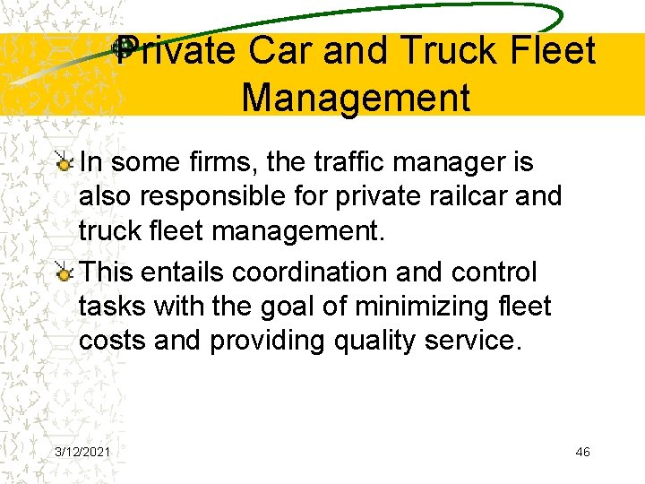 Private Car and Truck Fleet Management In some firms, the traffic manager is also