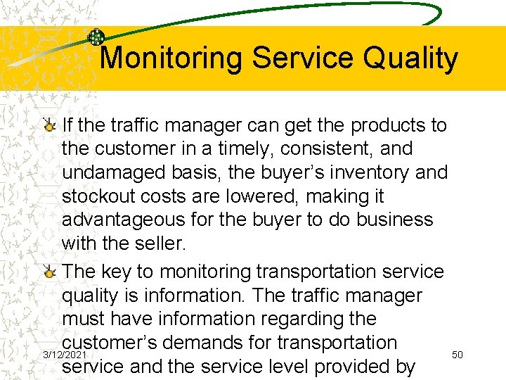 Monitoring Service Quality If the traffic manager can get the products to the customer