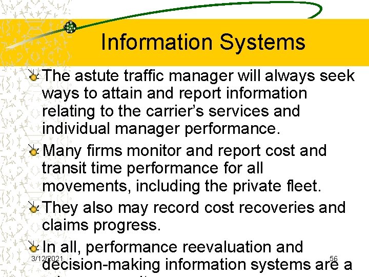 Information Systems The astute traffic manager will always seek ways to attain and report