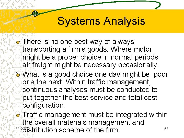 Systems Analysis There is no one best way of always transporting a firm’s goods.