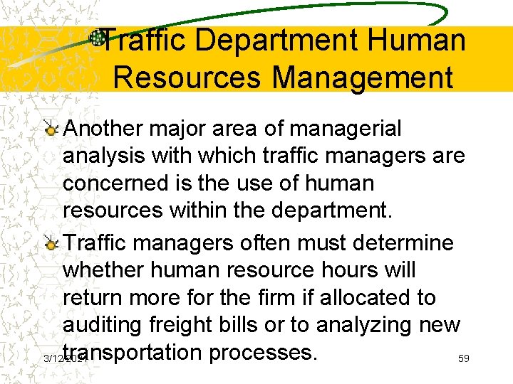 Traffic Department Human Resources Management Another major area of managerial analysis with which traffic