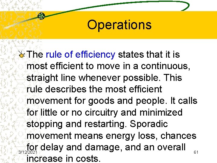 Operations The rule of efficiency states that it is most efficient to move in