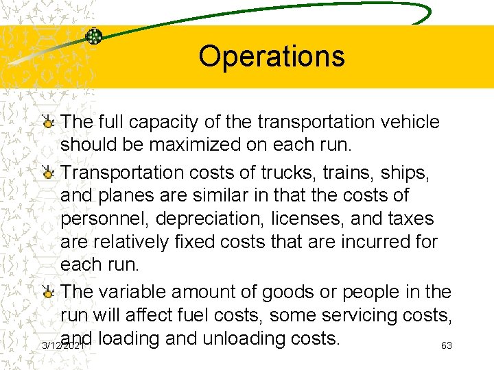 Operations The full capacity of the transportation vehicle should be maximized on each run.