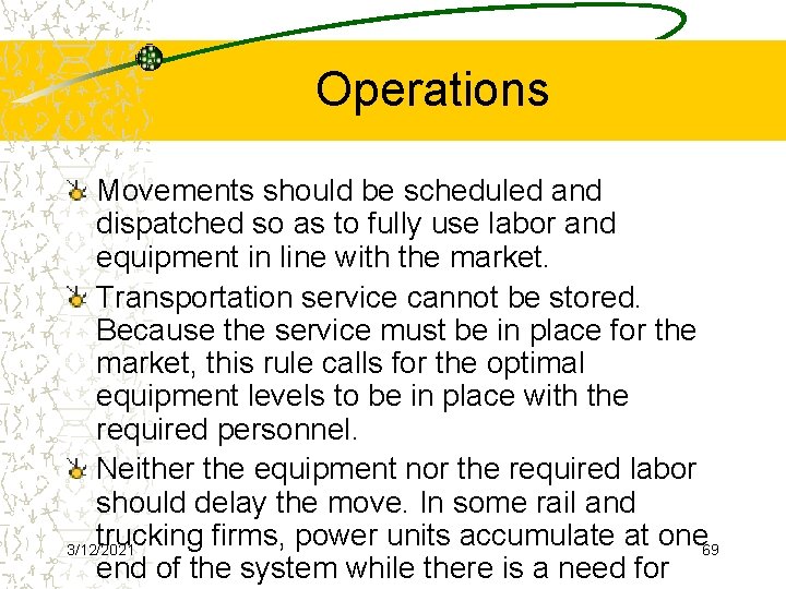 Operations Movements should be scheduled and dispatched so as to fully use labor and