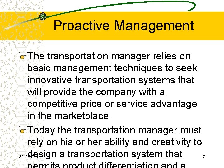 Proactive Management The transportation manager relies on basic management techniques to seek innovative transportation