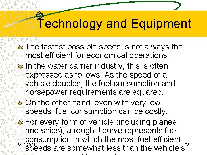 Technology and Equipment The fastest possible speed is not always the most efficient for
