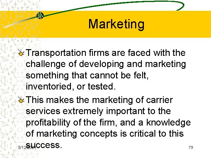 Marketing Transportation firms are faced with the challenge of developing and marketing something that