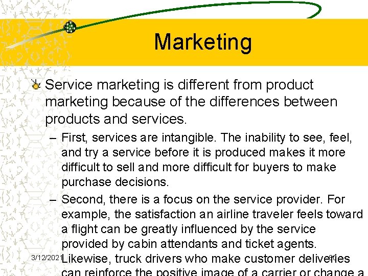 Marketing Service marketing is different from product marketing because of the differences between products