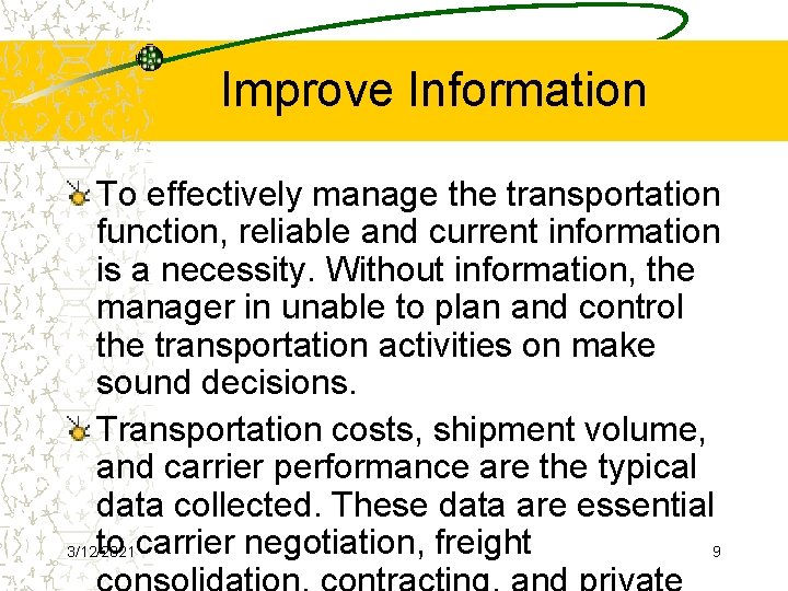 Improve Information To effectively manage the transportation function, reliable and current information is a