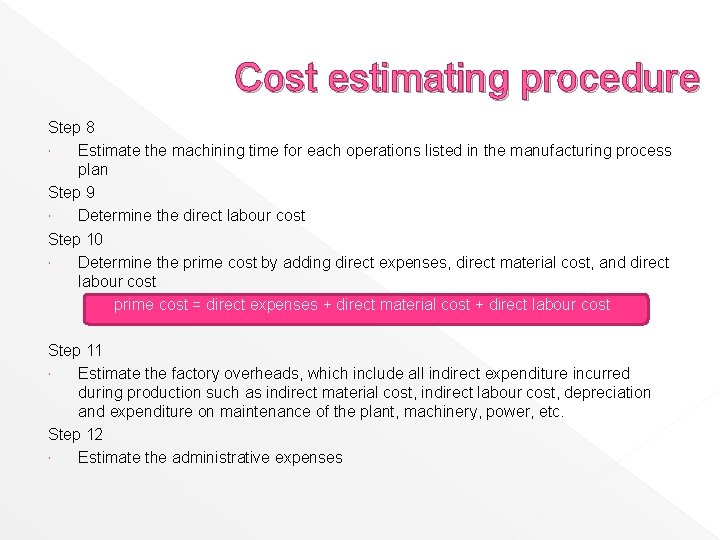 Cost estimating procedure Step 8 Estimate the machining time for each operations listed in