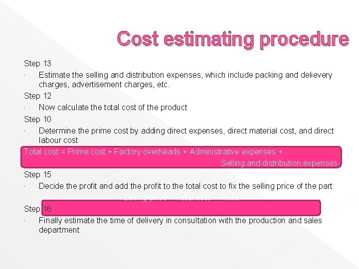 Cost estimating procedure Step 13 Estimate the selling and distribution expenses, which include packing