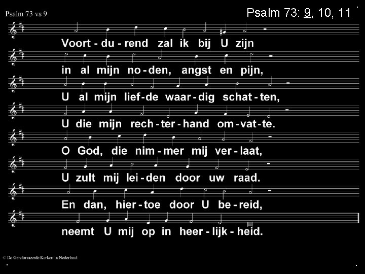 Psalm 73: 9, 10, 11 . . . 