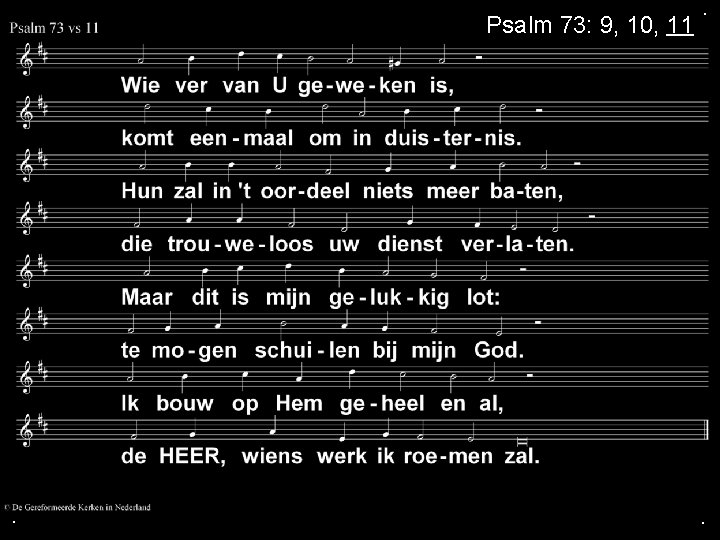 Psalm 73: 9, 10, 11 . . . 