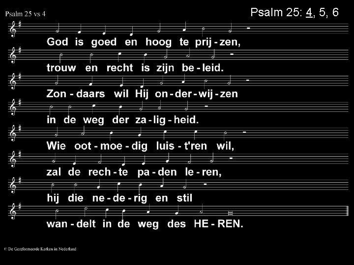 Psalm 25: 4, 5, 6 