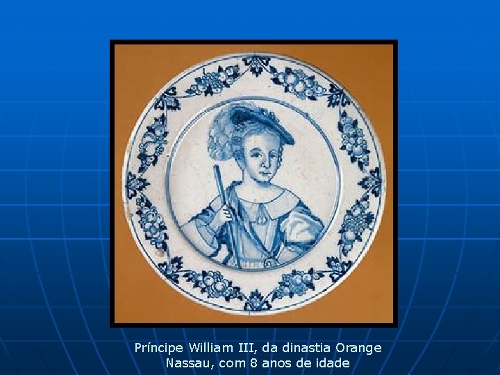 Príncipe William III, da dinastia Orange Nassau, com 8 anos de idade 