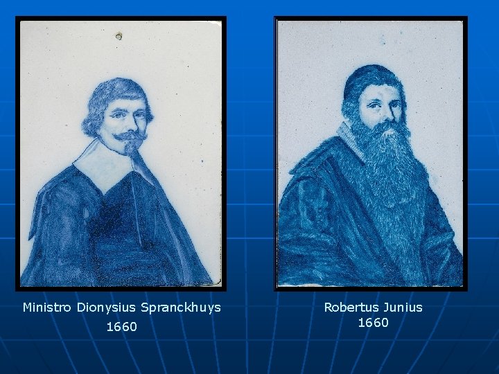 Ministro Dionysius Spranckhuys 1660 Robertus Junius 1660 
