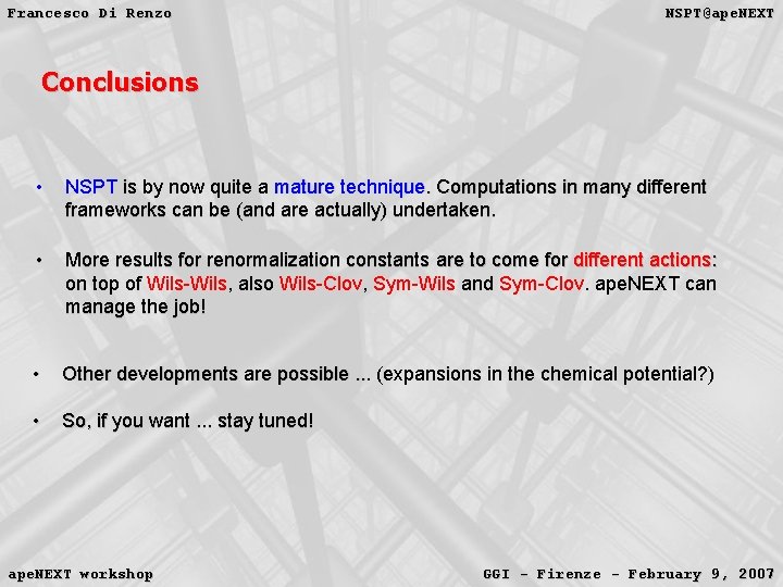 Francesco Di Renzo NSPT@ape. NEXT Conclusions • NSPT is by now quite a mature Francesco Di Renzo NSPT@ape. NEXT Conclusions • NSPT is by now quite a mature