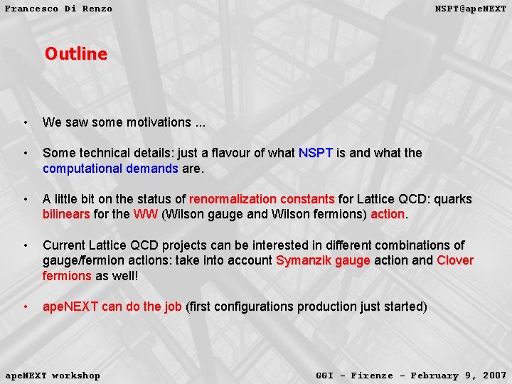 Francesco Di Renzo NSPT@ape. NEXT Outline • We saw some motivations. . . • Francesco Di Renzo NSPT@ape. NEXT Outline • We saw some motivations. . . •