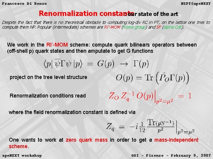 Francesco Di Renzo NSPT@ape. NEXT Renormalization constants : our state of the art Despite Francesco Di Renzo NSPT@ape. NEXT Renormalization constants : our state of the art Despite