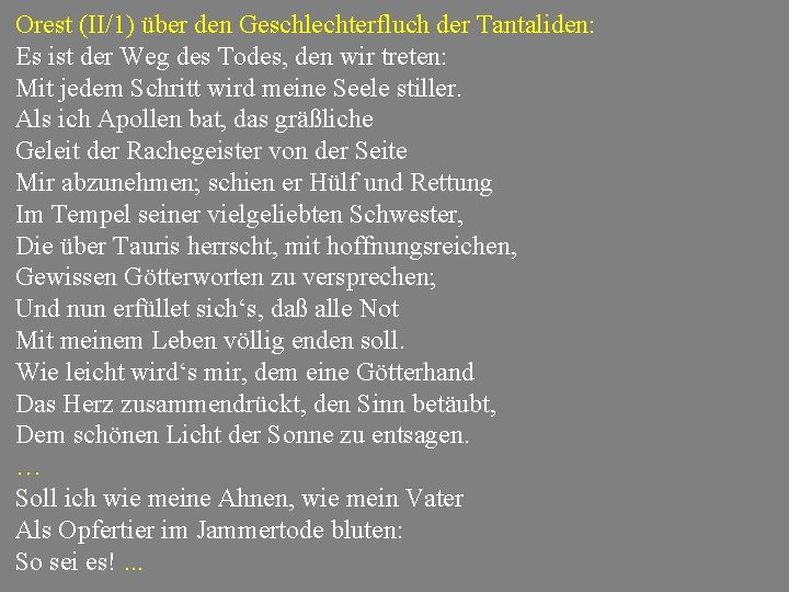 Orest (II/1) über den Geschlechterfluch der Tantaliden: Es ist der Weg des Todes, den