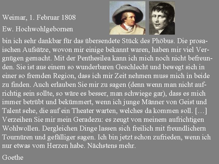 Weimar, 1. Februar 1808 Ew. Hochwohlgebornen bin ich sehr dankbar für das übersendete Stück