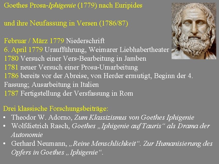 Goethes Prosa-Iphigenie (1779) nach Euripides und ihre Neufassung in Versen (1786/87) Februar / März