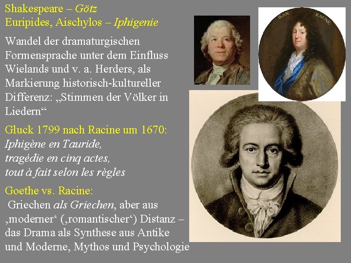 Shakespeare – Götz Euripides, Aischylos – Iphigenie Wandel der dramaturgischen Formensprache unter dem Einfluss