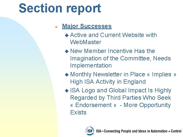Section report n Major Successes u Active and Current Website with Web. Master u