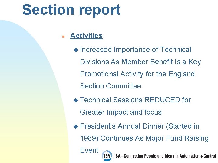 Section report n Activities u Increased Importance of Technical Divisions As Member Benefit Is