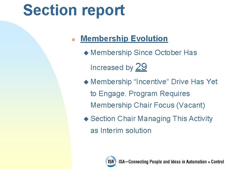 Section report n Membership Evolution u Membership Since October Has Increased by 29 u