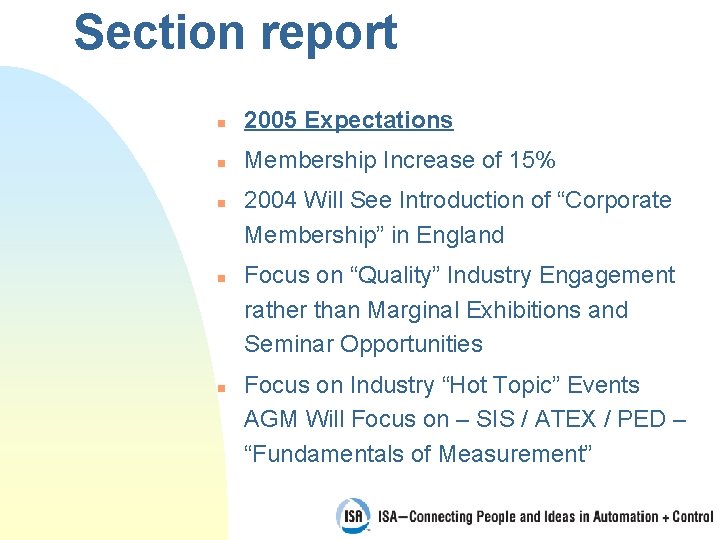 Section report n 2005 Expectations n Membership Increase of 15% n n n 2004