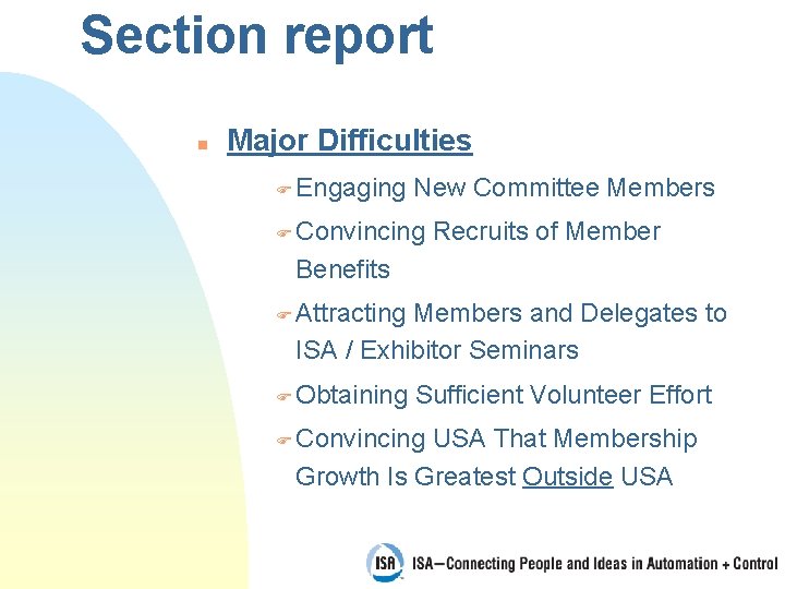 Section report n Major Difficulties F Engaging New Committee Members F Convincing Recruits of