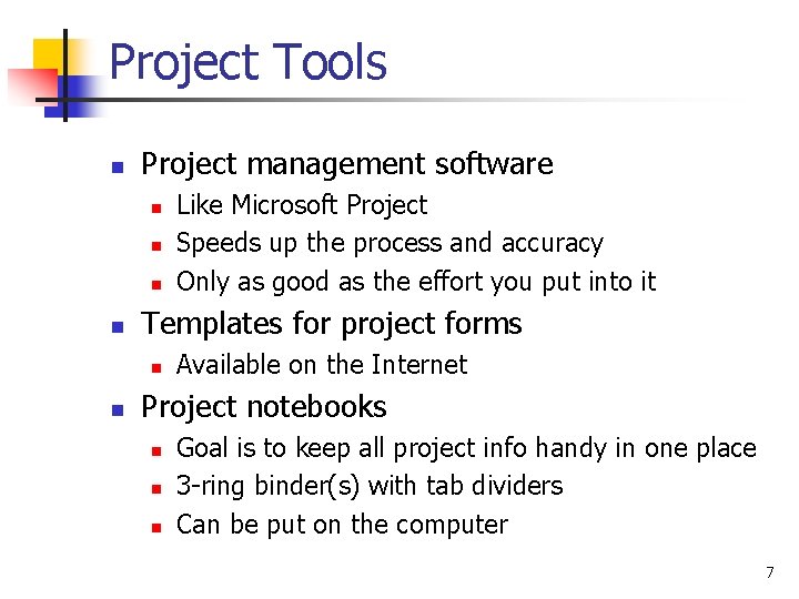 Project Tools n Project management software n n Templates for project forms n n