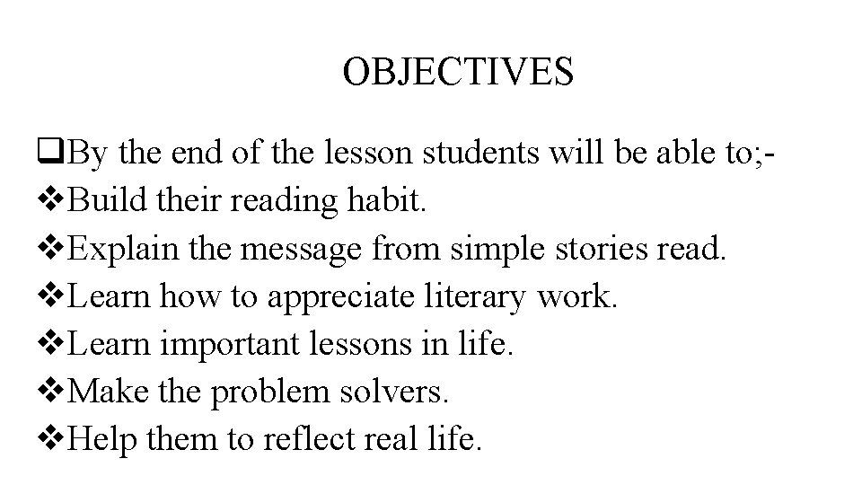 OBJECTIVES q. By the end of the lesson students will be able to; v.