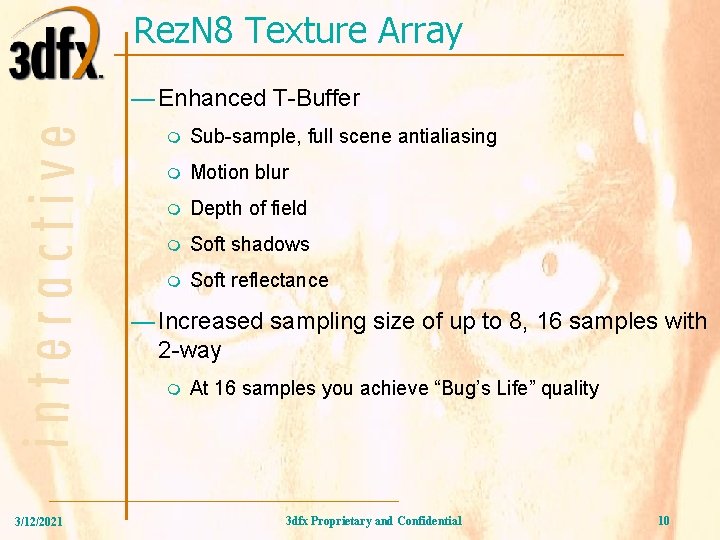 Rez. N 8 Texture Array — Enhanced T-Buffer m Sub-sample, full scene antialiasing m