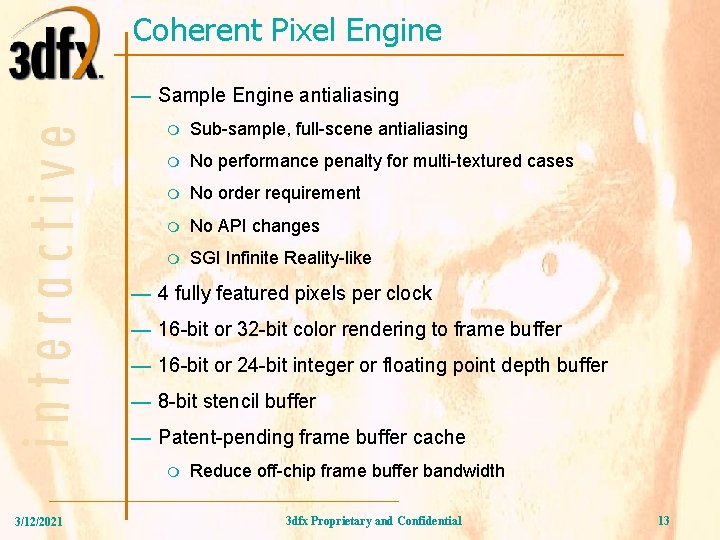 Coherent Pixel Engine — Sample Engine antialiasing m Sub-sample, full-scene antialiasing m No performance