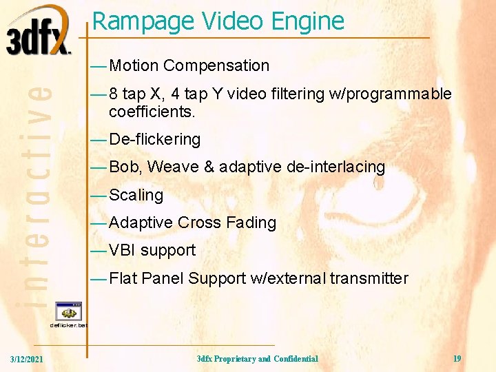 Rampage Video Engine — Motion Compensation — 8 tap X, 4 tap Y video Rampage Video Engine — Motion Compensation — 8 tap X, 4 tap Y video