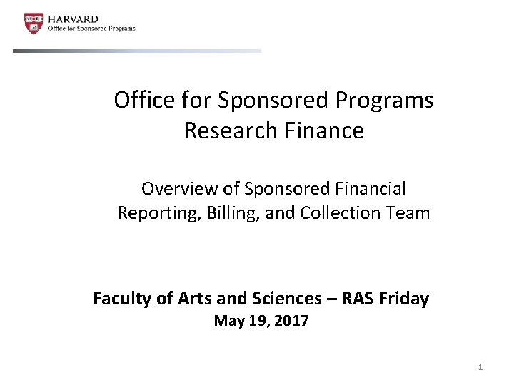 Office for Sponsored Programs Research Finance Overview of Sponsored Financial Reporting, Billing, and Collection