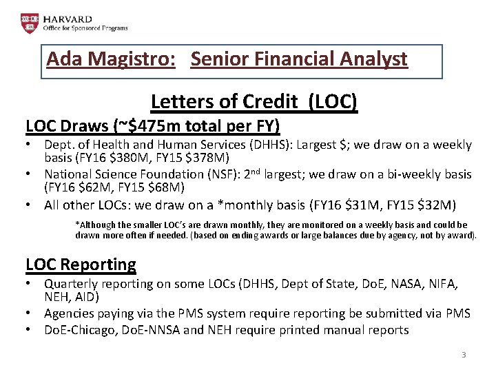 Ada Magistro: Senior Financial Analyst Letters of Credit (LOC) LOC Draws (~$475 m total