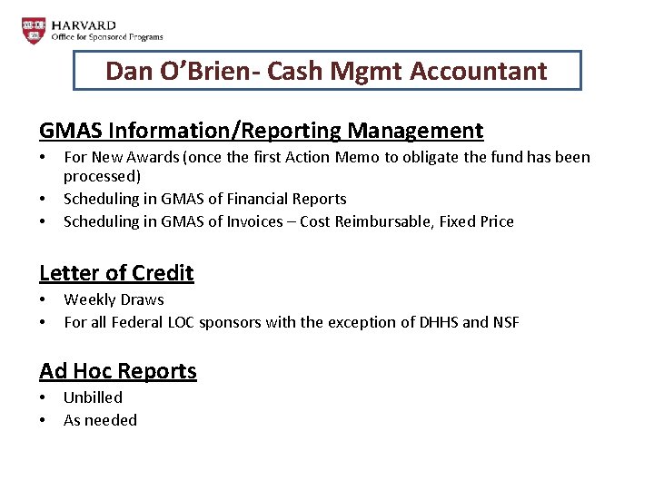 Dan O’Brien- Cash Mgmt Accountant GMAS Information/Reporting Management • • • For New Awards