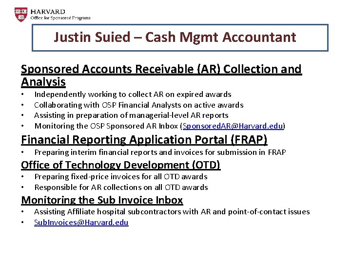Justin Suied – Cash Mgmt Accountant Sponsored Accounts Receivable (AR) Collection and Analysis •