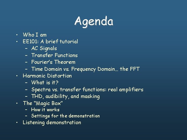 Agenda • Who I am • EE 101: A brief tutorial – AC Signals